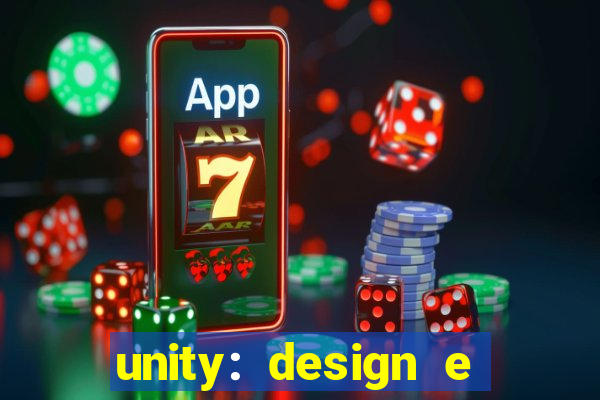 unity: design e desenvolvimento de jogos pdf